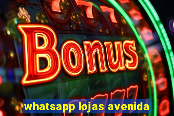 whatsapp lojas avenida